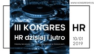 „HR dzisiaj i jutro” – III Kongres HR – 10 stycznia 2019 r. Katowice